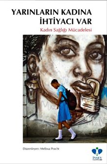 Yarınların Kadına İhtiyacı Var & Kadın Sağlığı Mücadelesi