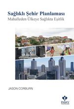 Sağlıklı Şehir Planlaması: Mahalleden Ülkeye Sağlıkta Eşitlik