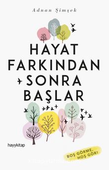 Hayat Farkından Sonra Başlar - Adnan Şimşek
