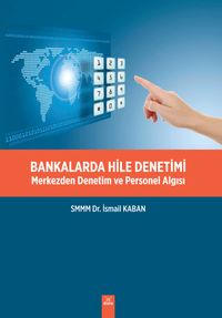 Bankalarda Hile Denetimi & Merkezden Denetim ve Personel Algısı