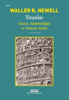 Tiranlar & Gücün, Adaletsizliğin ve Terörün Tarihi