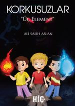 Korkusuzlar & Üç Element