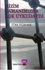 Bizim Zamanımızda Aşk Uykudaydı