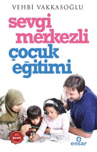 Sevgi Merkezli Çocuk Eğitimi