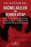 Bağımlı Aileleri İ&ccedil;in Rehber Kitap