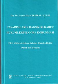 Tasarımların Haksız Rekabet Hükümlerine Göre Korunması