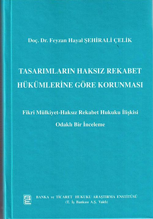 Tasarımların Haksız Rekabet Hükümlerine Göre Korunması