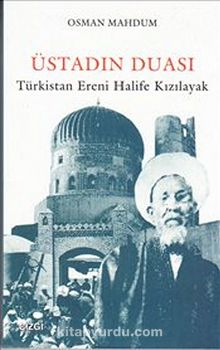 Üstadın Duası & Türkistan Ereni Halife Kızılayak