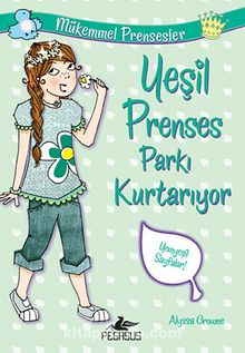 Yeşil Prenses Parkı Kurtarıyor / Mükemmel Prensesler 3 - Alyssa Crowne