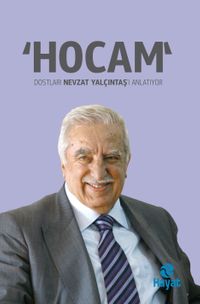 “Hocam”  Dostları Nevzat Yalçıntaş’ı Anlatıyor