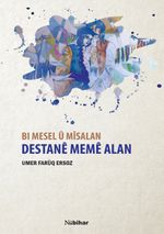 Bi Mesel U Misalan Destane Meme Alan