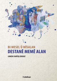 Bi Mesel U Misalan Destane Meme Alan