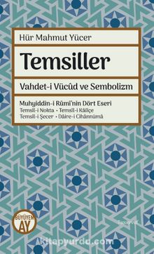Temsiller & Vahdet-i Vücud ve Sembolizm - Hür Mahmut Yücer
