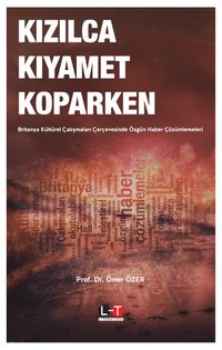 Kızılca Kıyamet Koparken & Britanya Kültürel Çalışmaları Çerçevesinde Özgün Haber Çözümlemeleri