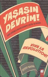 Yaşasın Devrim! & Tarih Boyunca Halkın Sahneye Çıktığı 30 Devrim