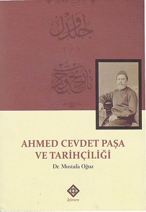 Ahmed Cevdet Paşa ve Tarihçiliği / 39-D-4