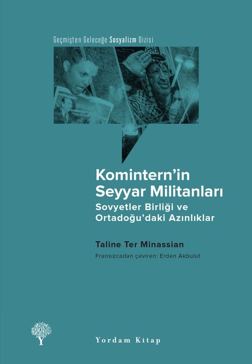 Komintern'in Seyyar Militanları & Sovyetler Birliği ve Ortadoğu'daki Azınlıklar