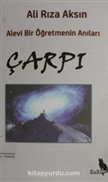 Çarpı & Alevi Bir Öğretmenin Anıları - Ali Rıza Aksın