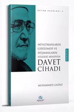 Müslümanların Gerilemesi ve Düşmanların Hileleri Arasında  Davet Cihadı  