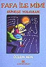 Fafa İle Mimi/Güneşe Yolculuk