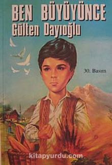 Ben Büyüyünce - Gülten Dayıoğlu