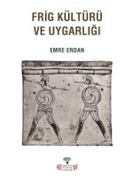 Frig Kültürü ve Uygarlığı