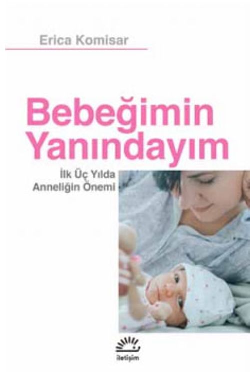 Bebeğimin Yanındayım & İlk Üç Yılda Anneliğin Önemi