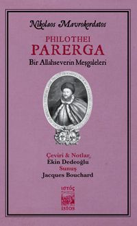 Philothei Parerga / Bir Allahseverin MeşGaleleri