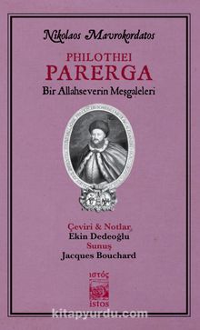 Philothei Parerga / Bir Allahseverin MeşGaleleri - Nikolaos Mavrokordatos