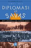 Diplomasi ve Savaş & Batı Anadolu'da Yunan İşgali (1919-1922)