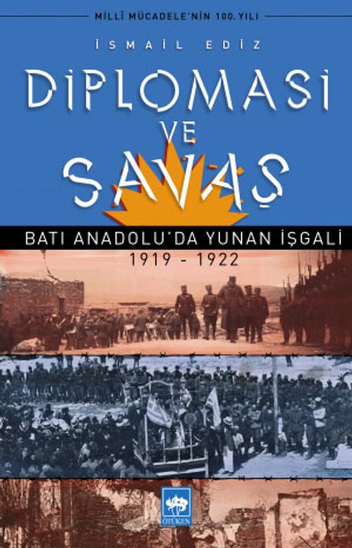 Diplomasi ve Savaş & Batı Anadolu'da Yunan İşgali (1919-1922)