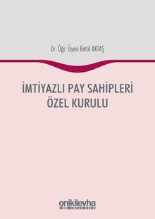 İmtiyazlı Pay Sahipleri Özel Kurulu