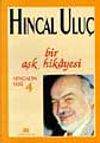 Bir Aşk Hikayesi / Hıncal Ulu&ccedil;