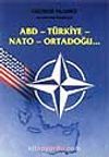 ABD - Türkiye - NATO - Ortadoğu