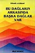 Bu Dağların Arkasında Başka Dağlar Var