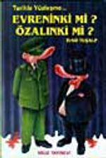 Evreninki Mi? Özalınki Mi?
