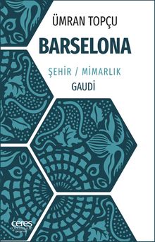 Barselona & Şehir / Mimarlık / Gaudi