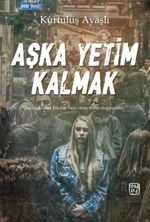 Aşka Yetim Kalmak