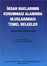 İnsan Haklarının Korunması Alanında Uluslararası Temel Belgeler