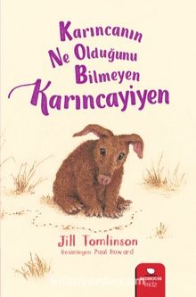 Karıncanın Ne Olduğunu Bilmeyen Karınca Yiyen - Jill Tomlinson