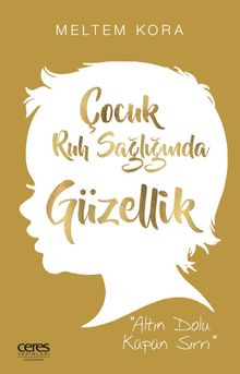 Çocuk Ruh Sağlığında Güzellik & Altın Dolu Küpün Sırrı