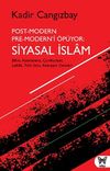 Post-Modern Pre-Modern'i &Ouml;p&uuml;yor: Siyasal İslam