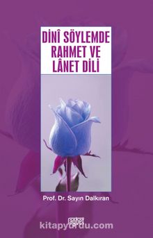 Dini Söylemde Rahmet ve Lanet Dili - Prof. Dr. Sayın Dalkıran