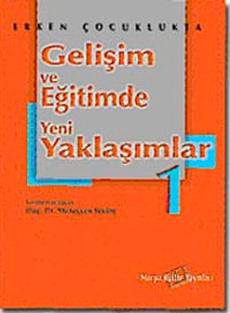 Erken Çocuklukta Gelişim ve Eğitimde Yeni Yaklaşımlar 1
