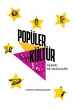 Popüler Kültür Nedir Ne Değildir?