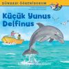 Küçük Yunus Delfinus / Dünyayı Öğreniyorum