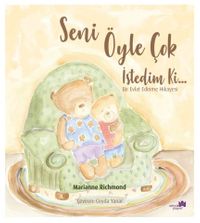 Seni Öyle Çok İstedim Ki & Bir Evlat Edinme Hikayesi