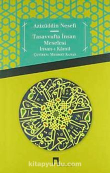Tasavvufta İnsan Meselesi - Azizüddin Nesefi
