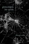 Gitmediğim Bir Yerde