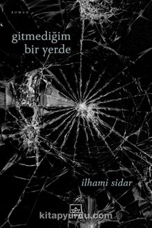 Gitmediğim Bir Yerde - İlhami Sidar